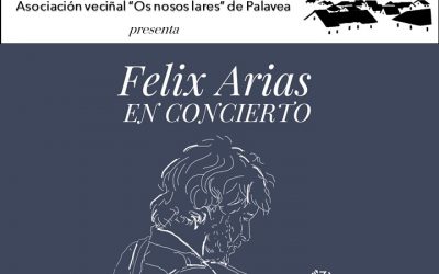 Félix Arias en concerto – A.VV. «Os Nosos Lares» Palavea