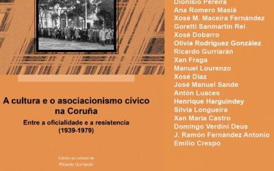 Presentación libro: «A cultura e o asociacionismo cívico na Coruña. Entre a oficialidade e a resistencia (1939 – 1979)